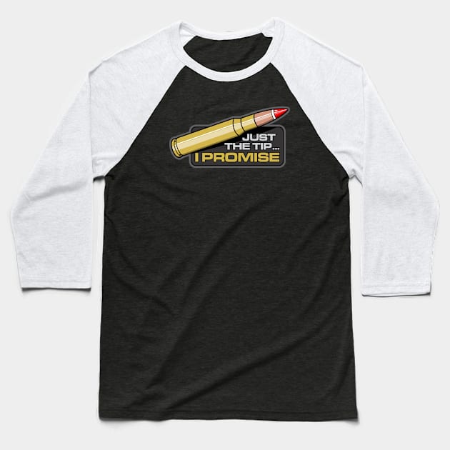 JUST THE TIP Baseball T-Shirt by razrgrfx